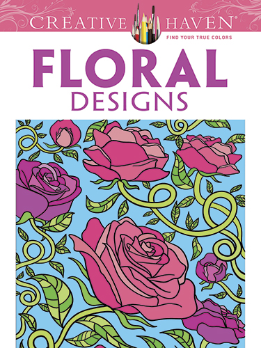 Creative Haven Floral Designs Colouring Book