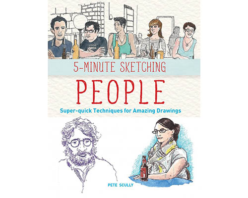 5-Minute Sketching - People: Super-quick Techniques for Amazing Drawings